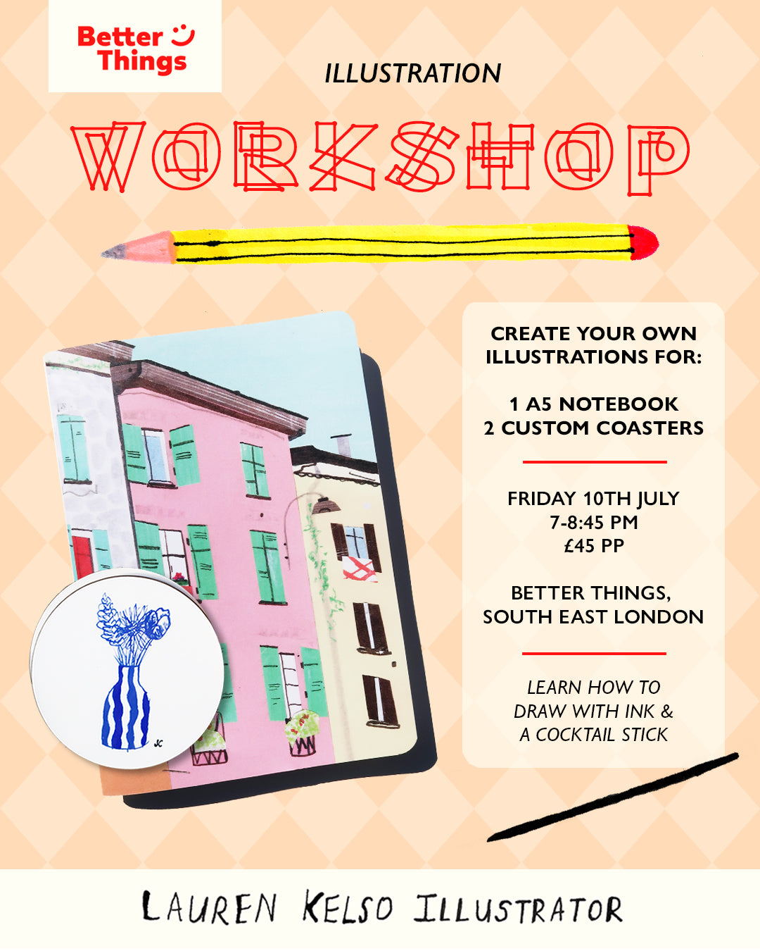 'BETTER THINGS LONDON X LAUREN KELSO ILLUSTRATOR WORKSHOP'