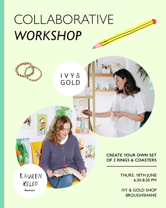 'COLLABORATIVE JEWELLERY & ILLUSTRATION WORKSHOP - IVY & GOLD X LAUREN KELSO ILLUSTRATOR'