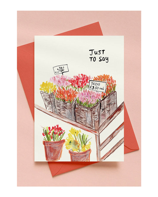 'JUST TO SAY' A6 GREETING CARD